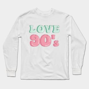 Love 90's Long Sleeve T-Shirt